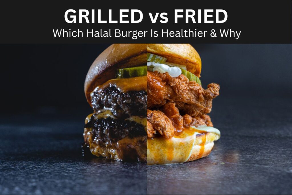 GRILLED vs FRIED Which Halal Burger Is Healthier & Why